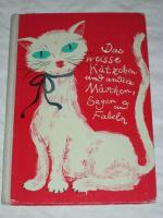 DAS WEISSE K&Auml;TZCHEN UND ANDERE M&Auml;RCHEN, SAGEN UND FABELN