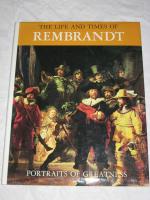 THE LIFE AND TIMES OF REMBRANDT