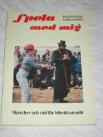 Spela med mig : sketcher och r&aring;d f&ouml;r bibeldramatik