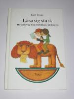 L&auml;sa sig stark : bokens v&auml;g fr&aring;n f&ouml;rfattare till l&auml;sare