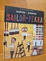 Varf&ouml;r - D&auml;rf&ouml;r : Sailor och Pekka